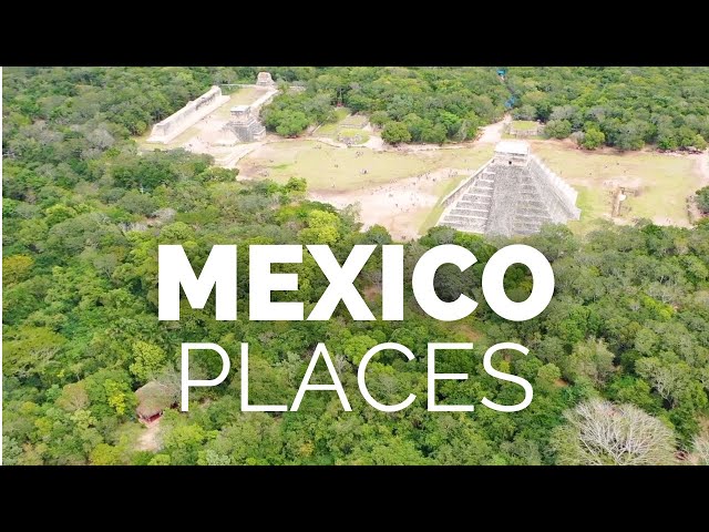 10 Best Places to Visit in Mexico – Travel Video
