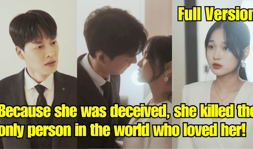 【ENG SUB】Because she was deceived, she killed the only person in the world who loved her! – Short TV