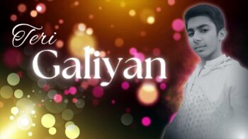 Teri Galiyan Song 2.1 [Roamntic Song] AR Universe X AR Editors