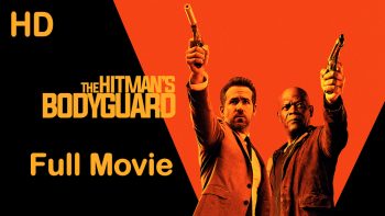 The Hitman’s Bodyguard (2017) Full Movie HD
